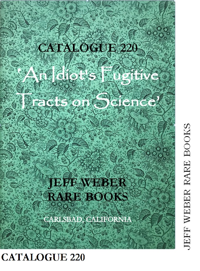 220: ‛An Idiot’s Fugitive Tracts on Science’ BEING VARIOUS & SUNDRY BOOKS,  MOSTLY SCIENTIFIC