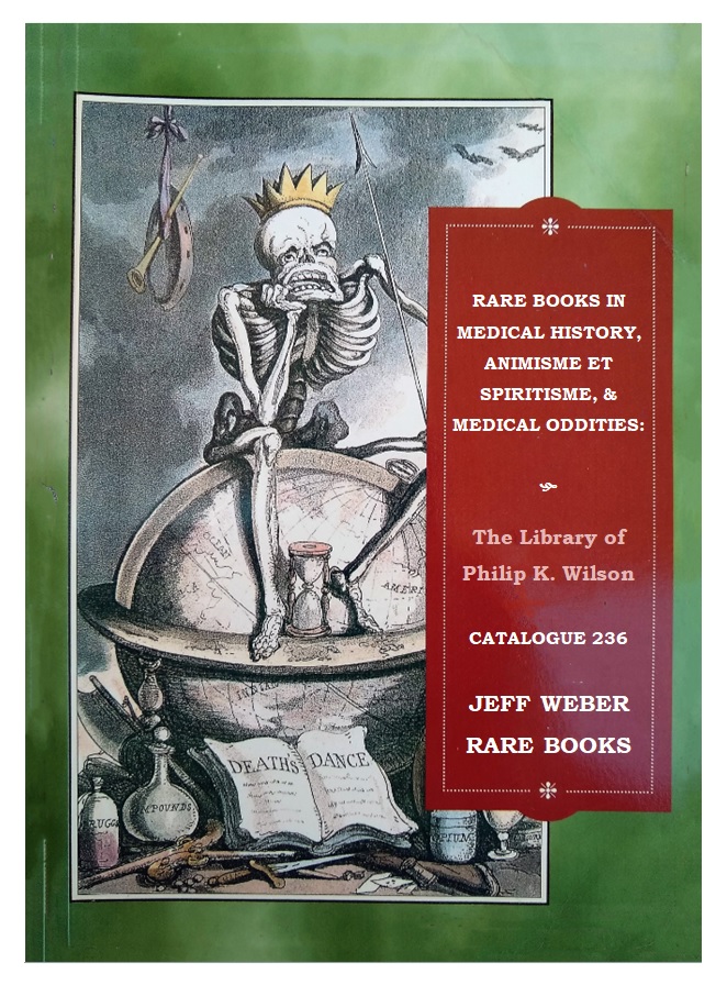236: RARE BOOKS IN MEDICAL HISTORY, ANIMISME ET SPIRITISME: Library of Philip K. Wilson [H]