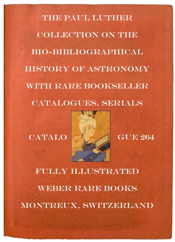 264: The Paul Luther Collection on the Bio-Bibliographical History of Astronomy with Rare Bookseller