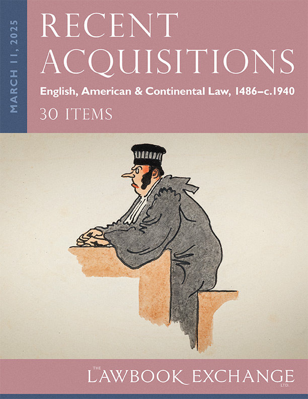 Recent Acquisitions: English, American & Continental Law, 1486-c.1940 – 30 Items