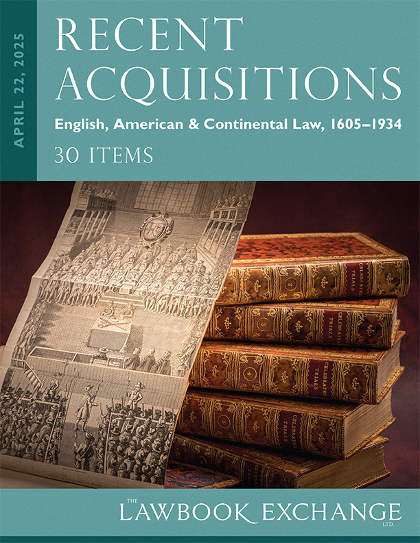 Recent Acquisitions: English, American & Continental Law, 1605-1934 – 30 Items
