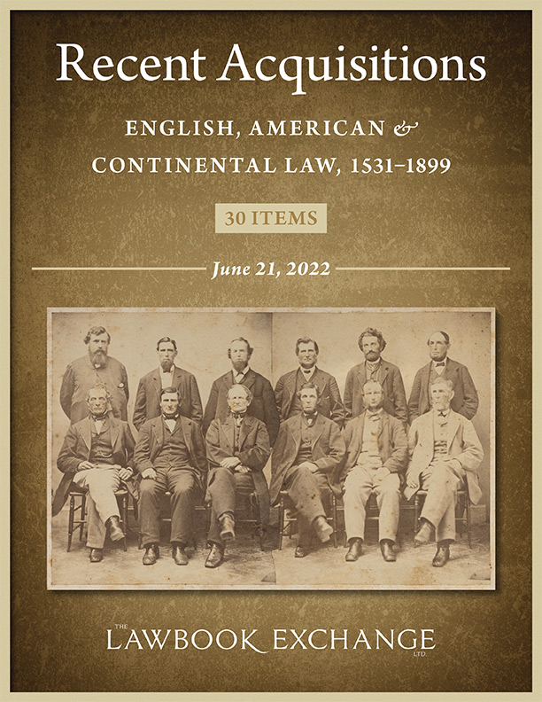 Recent Acquisitions: English, American & Continental Law, 1531-1899 – 30 Items