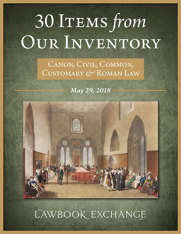 30 Items from Our Inventory: Canon, Civil, Common, Customary & Roman Law