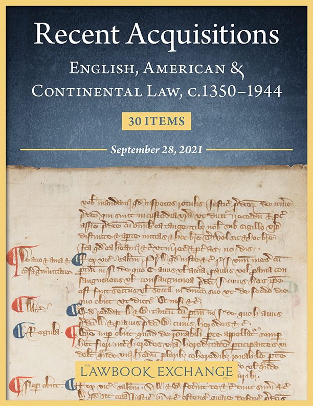 Recent Acquisitions: English, American & Continental Law, c.1350-1944 – 30 Items