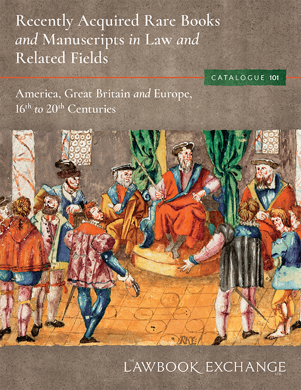 Recently Acquired Rare Books and Manuscripts in Law and Related Fields: America, Great Britain and E