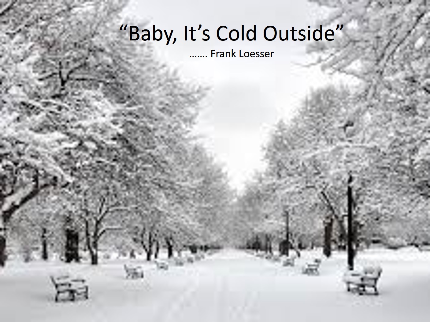 Baby, It’s Cold Outside ... Winter 2018